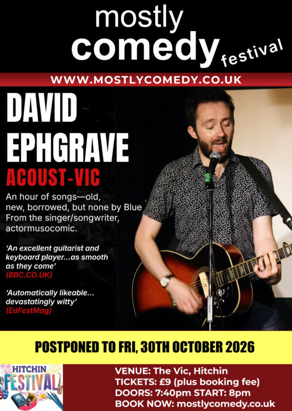 Hitchin MC Festival – 17th July 2026 – ‘David Ephgrave: Acoust-Vic’ (POSTPONED)